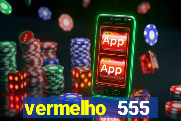 vermelho 555 plataforma de jogos